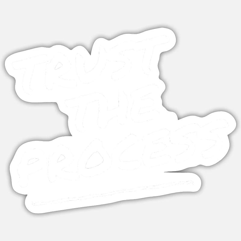 trust in the process Sticker Größe S (10 x 10 cm)