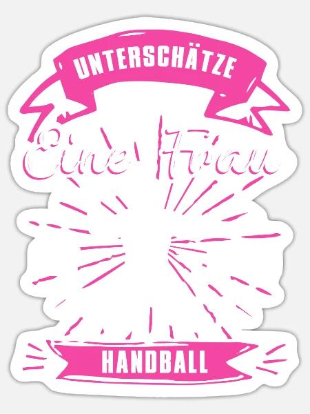 Unterschätze Niemals Eine Frau Handball Handballer - Sticker Größe S (10 x 10 cm) - Mattweiß