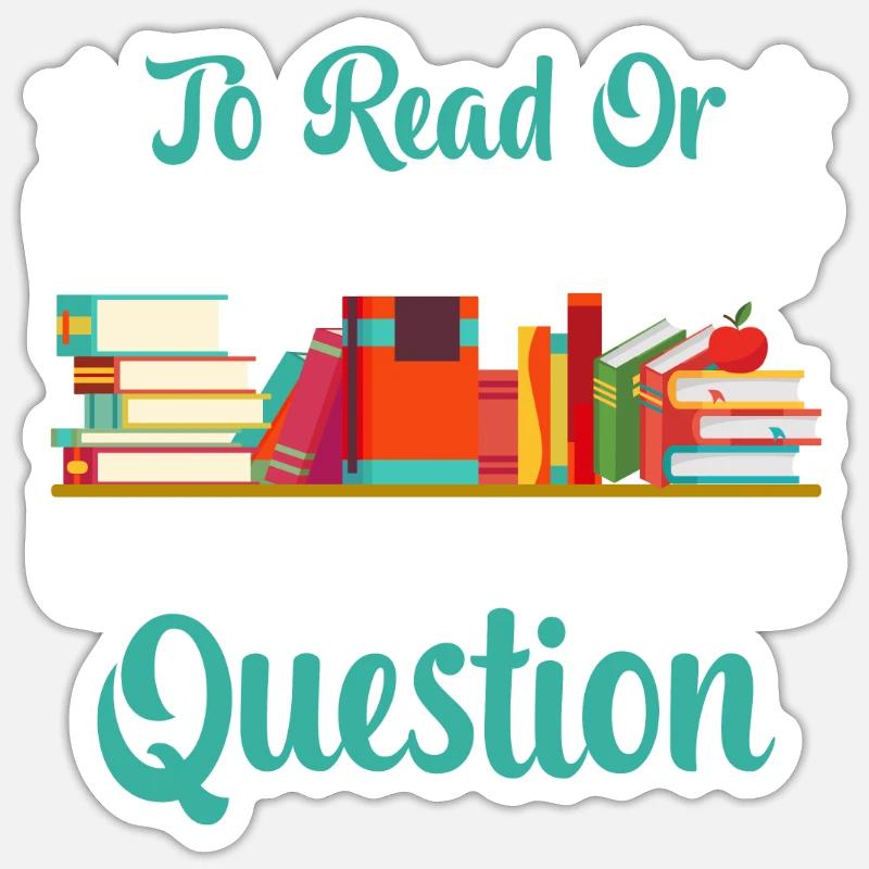 Lesen Oder Nicht Lesen Spaßbuch Leser - Sticker Größe S (10 x 10 cm) - Mattweiß