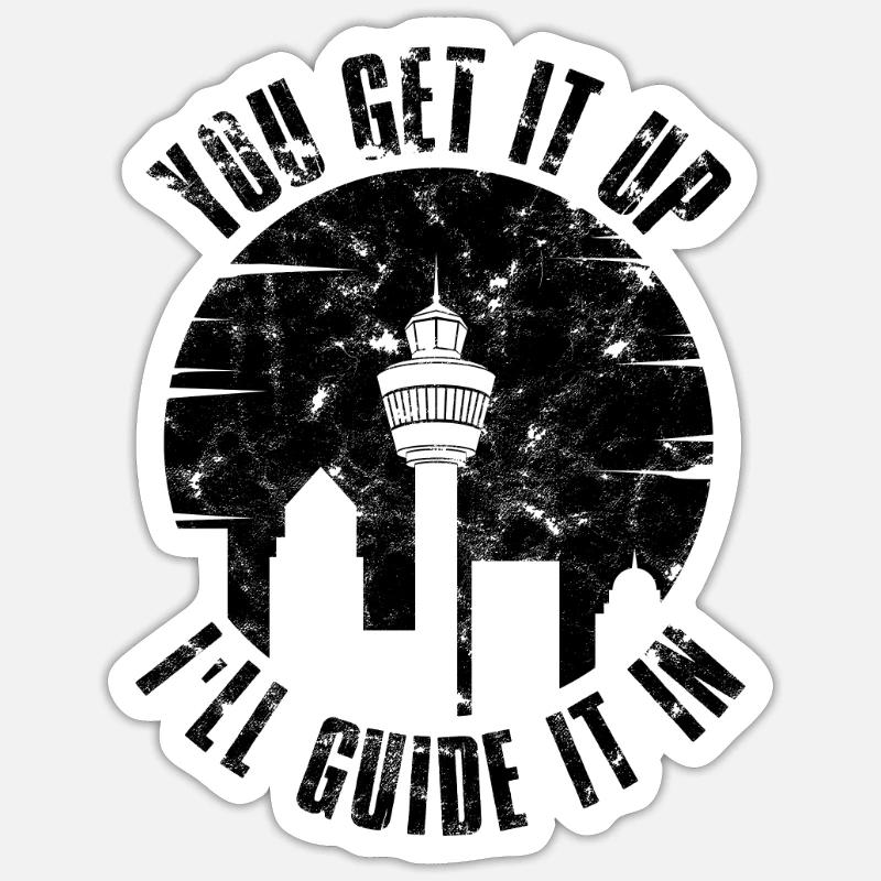 Air Traffic Controller You Get It Up I Guide - Sticker size S (10 x 10 cm)