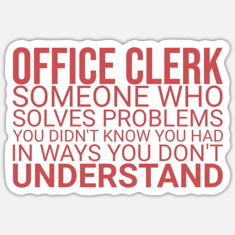 "Office Clerk Problem | Office" - Sticker size S (10 x 10 cm) - white matte