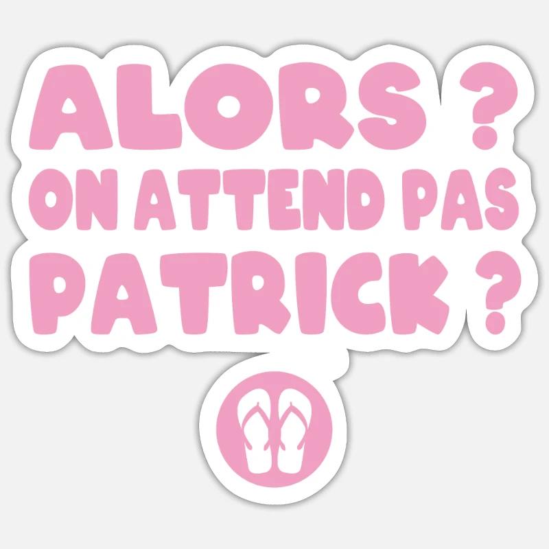 Alors, on attend pas patrick ? Camping Sticker taille S (10 x 10 cm)