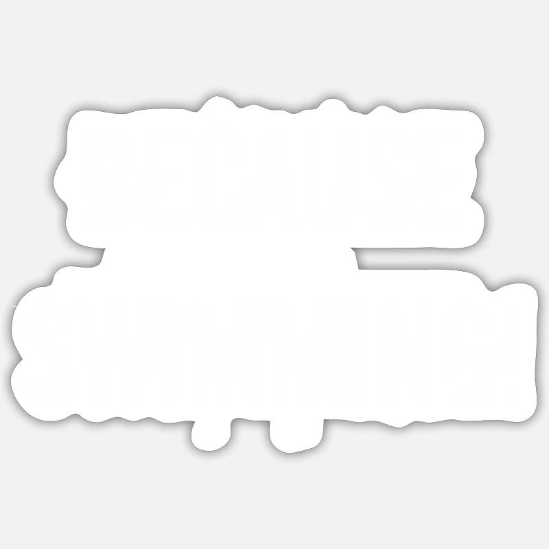 Natation - parce que la natation - Sticker taille S (10 x 10 cm) - blanc mat