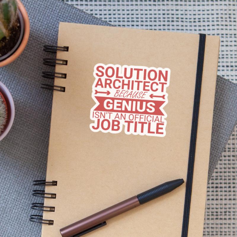 Solution Architect Genius | Solution Architecture Sticker size S (10 x 10 cm)