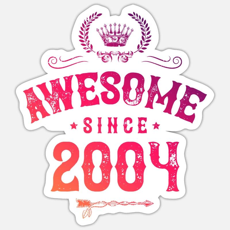 2004 awesome since Sticker size S (10 x 10 cm)