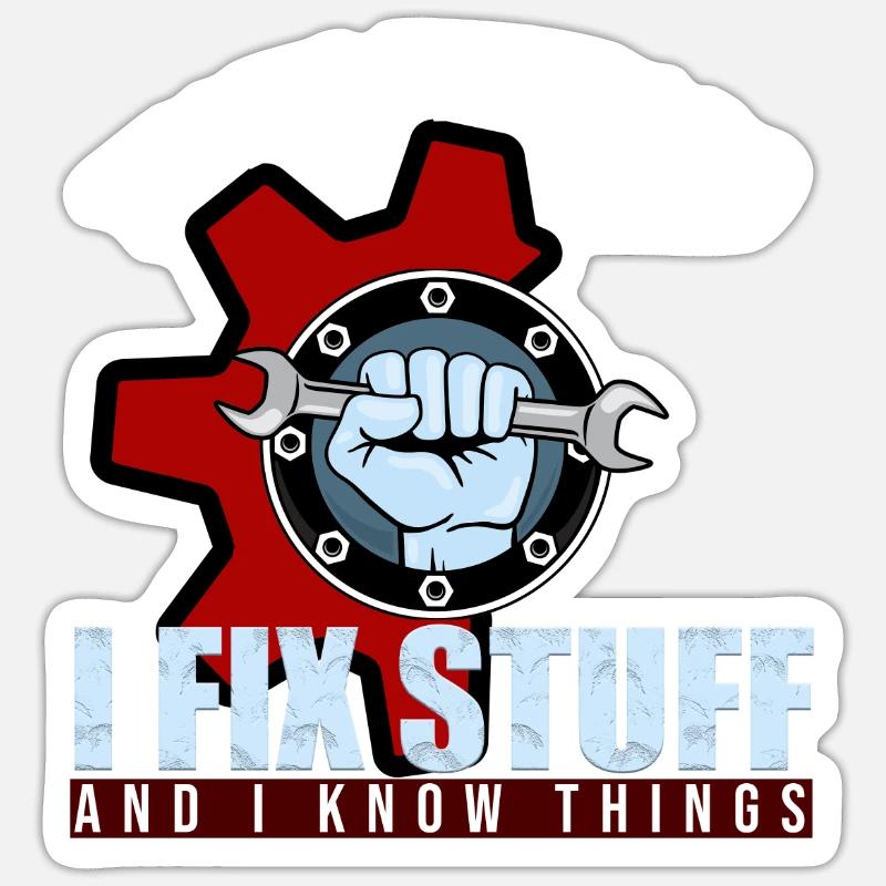 That's What I Do I Fix Stuff And I Know Things Sticker size S (10 x 10 cm)