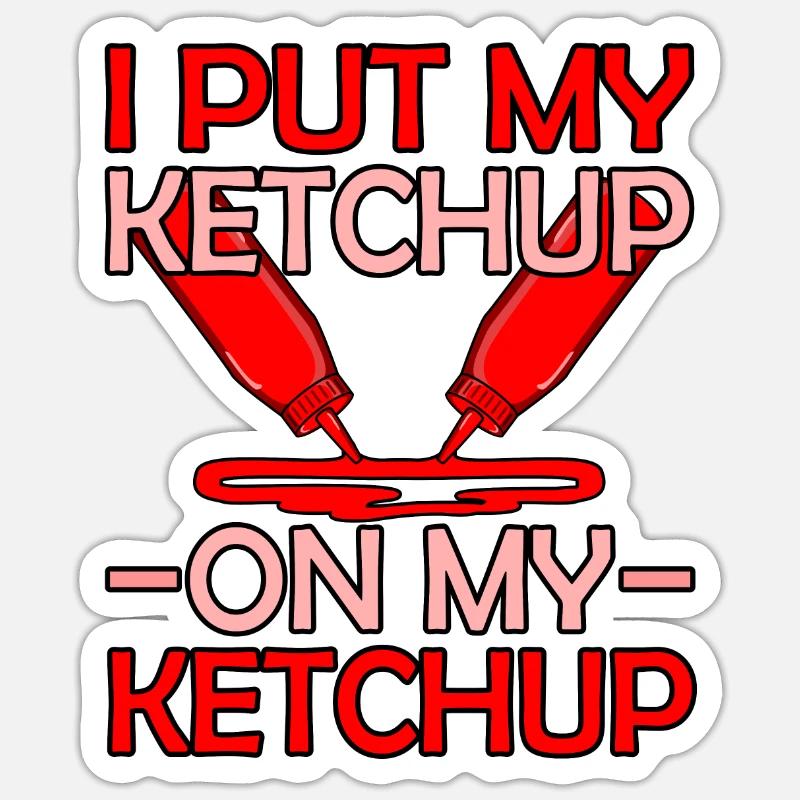 Ketchup Tomatensauce Geschenkidee Sticker Größe S (10 x 10 cm)