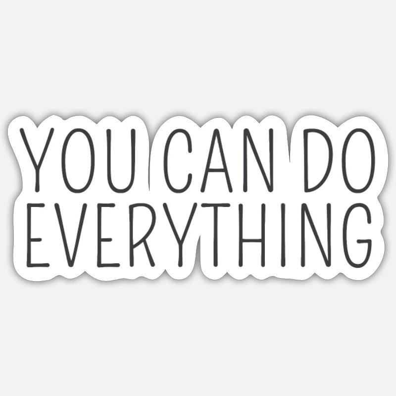 you can do everything - Sticker Größe S (10 x 10 cm) - Mattweiß