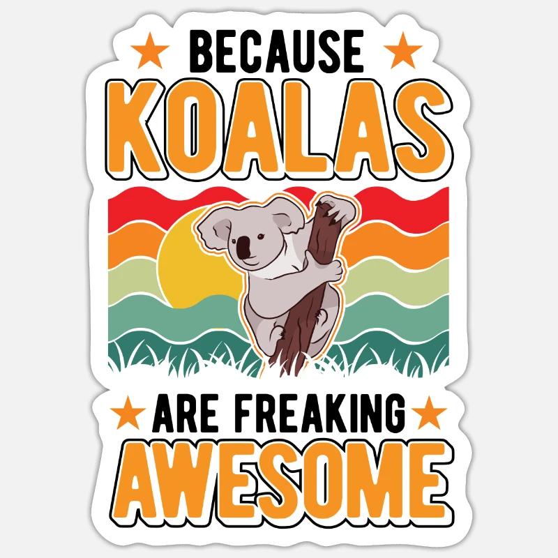 Because Koalas are freaking awesome - Sticker Größe S (10 x 10 cm) - Mattweiß
