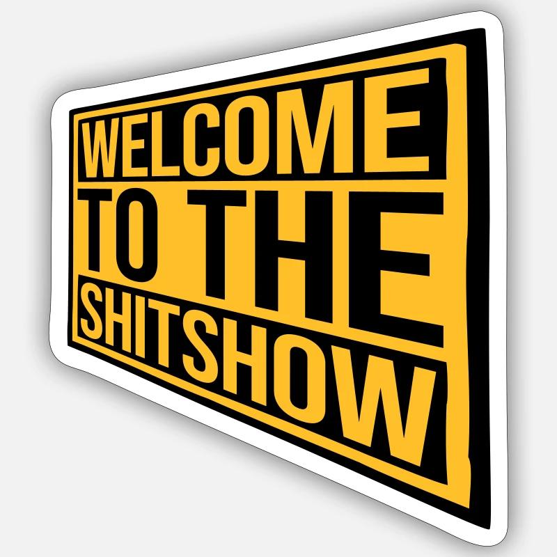 Signe Welcome Shitshow - Sticker taille S (10 x 10 cm) - blanc mat
