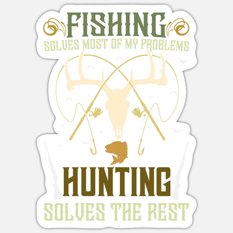 Fishing Hunting Solves Problems Outdoor Lover Sticker taille S (10 x 10 cm)
