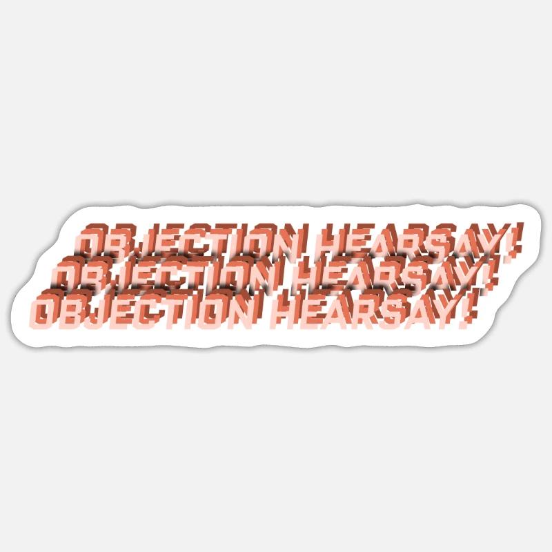 Objection Hearsay! - Sticker Größe S (10 x 10 cm) - Mattweiß