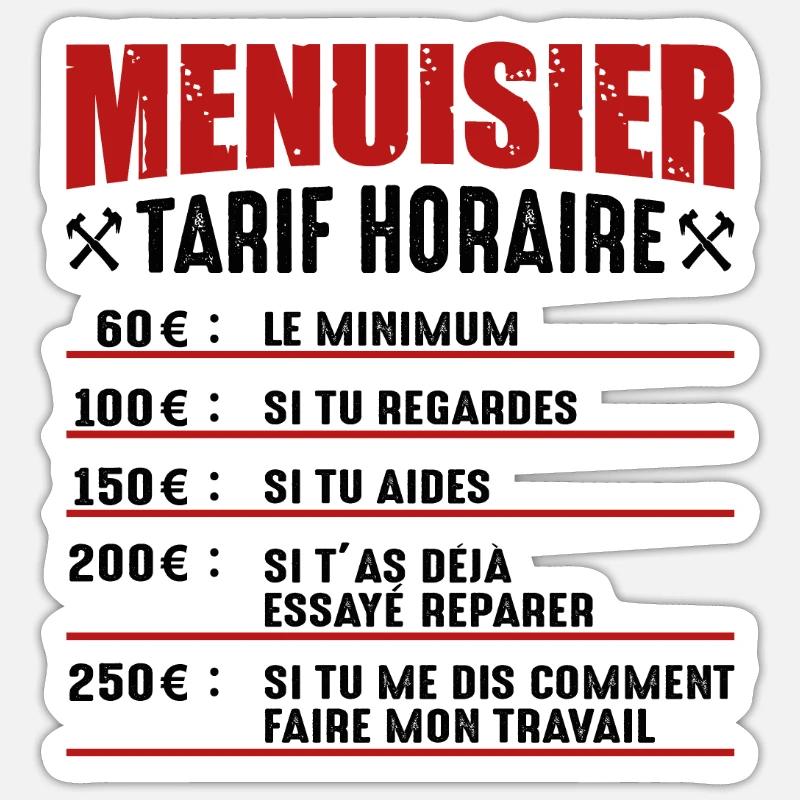 Le Tarif Horaire D'un Menuisier Sticker taille S (10 x 10 cm)