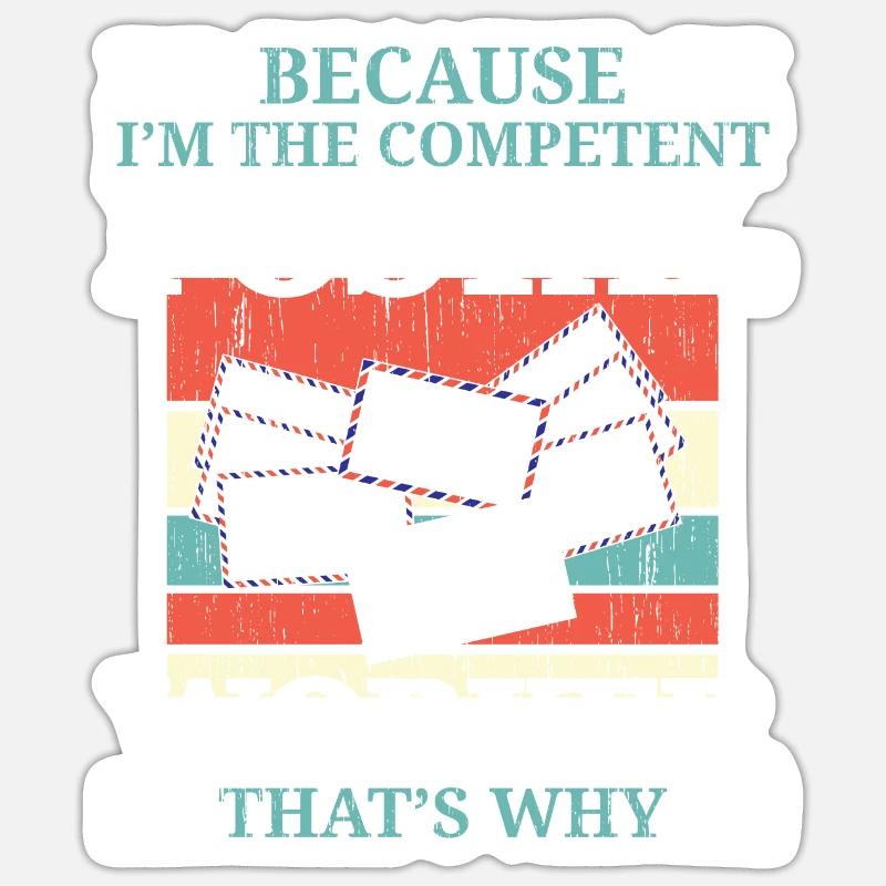 I am the competent postal worker postman Sticker size S (10 x 10 cm)