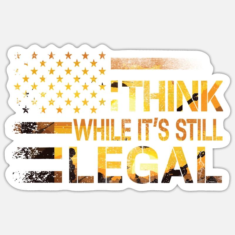 Think While Its Still Legal Sticker Größe S (10 x 10 cm)