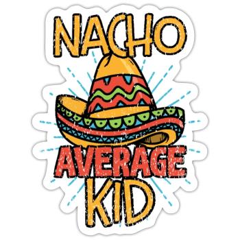 Nacho Average Kid Kinder Outfit Mexico Fans - Sticker Größe S (10 x 10 cm) - Mattweiß - Vorne