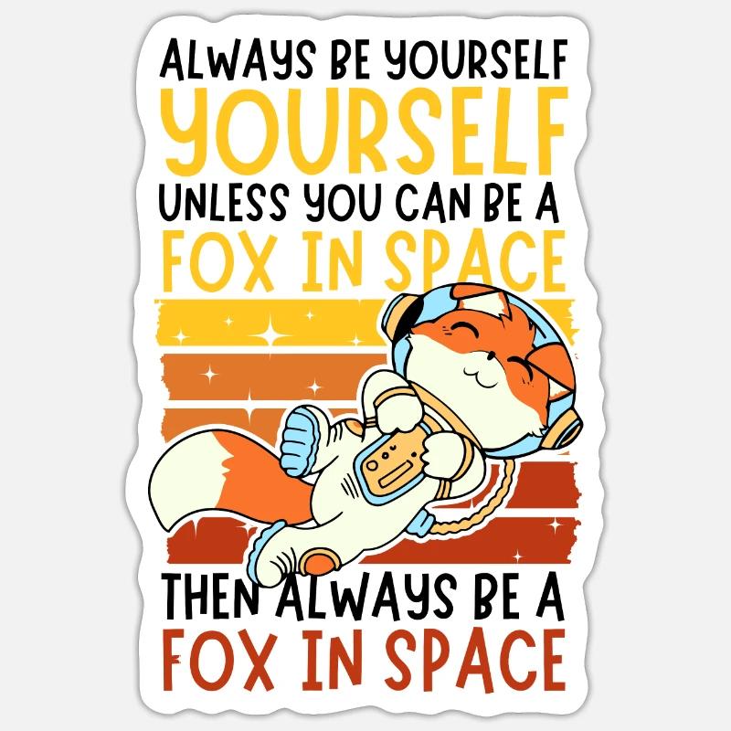 Soyez toujours vous-même - Astronaute Fox dans l’espace - Sticker taille S (10 x 10 cm) - blanc mat