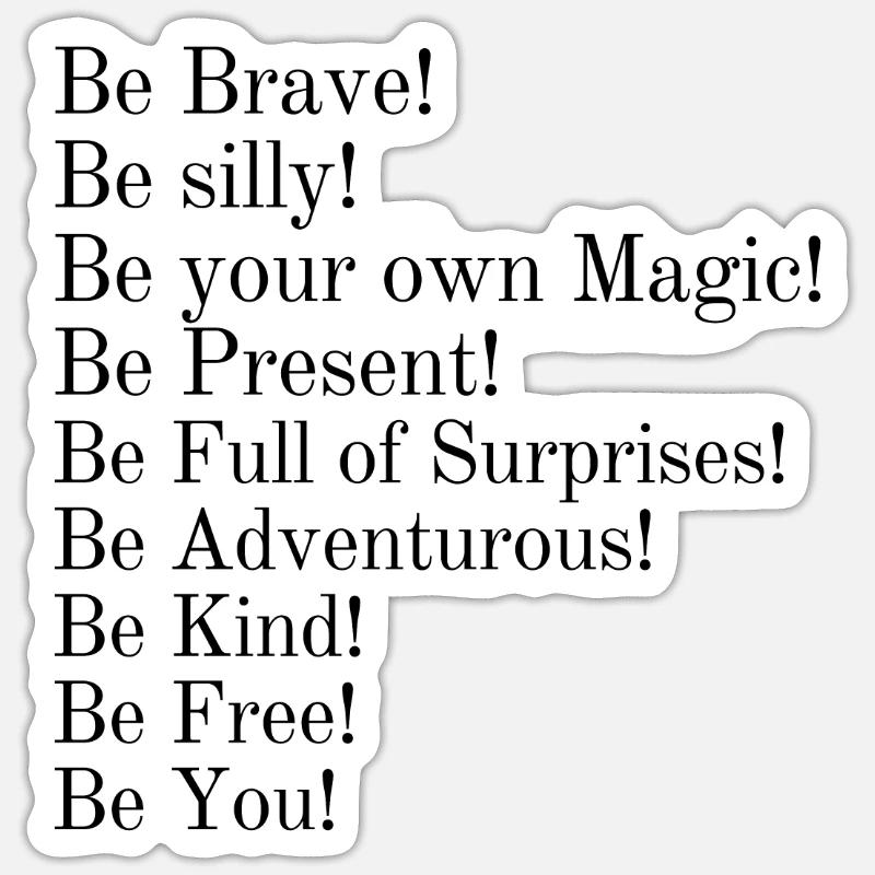 Be Brave! Be You! Sei mutig! Sei Tapfer! Sei Du! Sticker Größe S (10 x 10 cm)