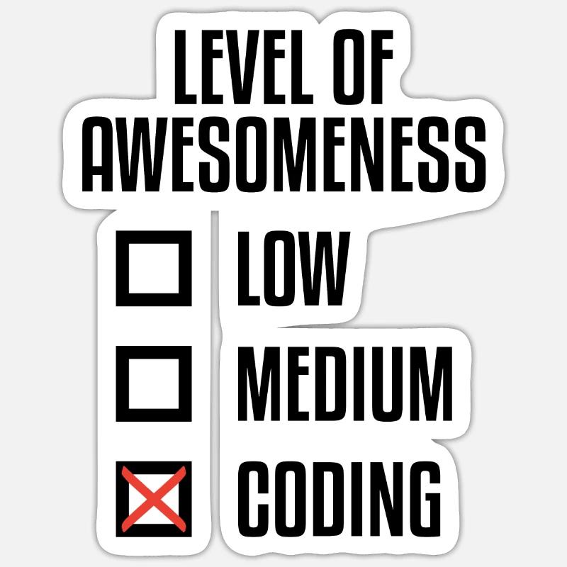 Level Of Awesomeness Low Medium Coding Programming Sticker Größe S (10 x 10 cm)