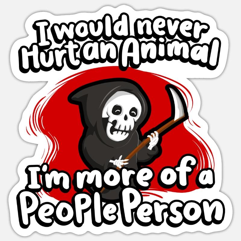 Ich Würde Nie Ein Tier Verletzen, Ich Bin Eher - Sticker Größe S (10 x 10 cm) - Mattweiß