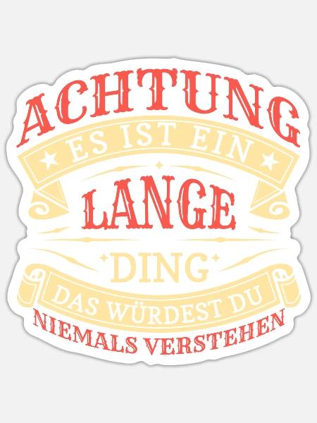 Achtung Es Ist Ein Lange Ding - Sticker Größe S (10 x 10 cm) - Mattweiß