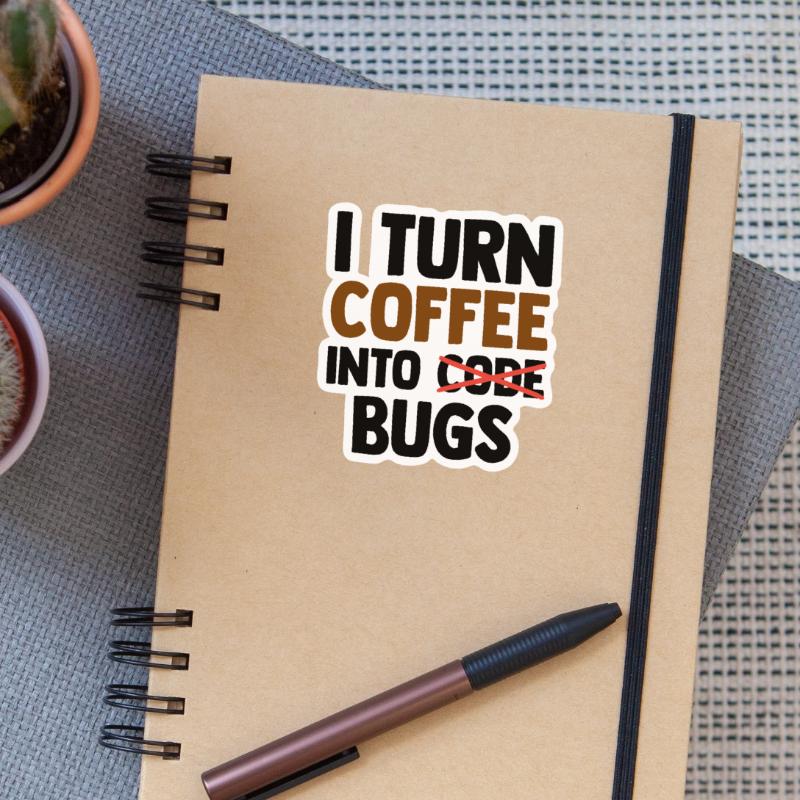 I Turn Coffee Into Bugs Coding Programming Softwar Sticker Größe S (10 x 10 cm)