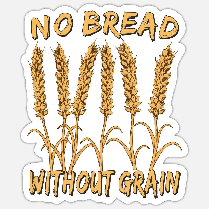 NO BREAD WITHOUT GRAIN Sticker Größe S (10 x 10 cm)