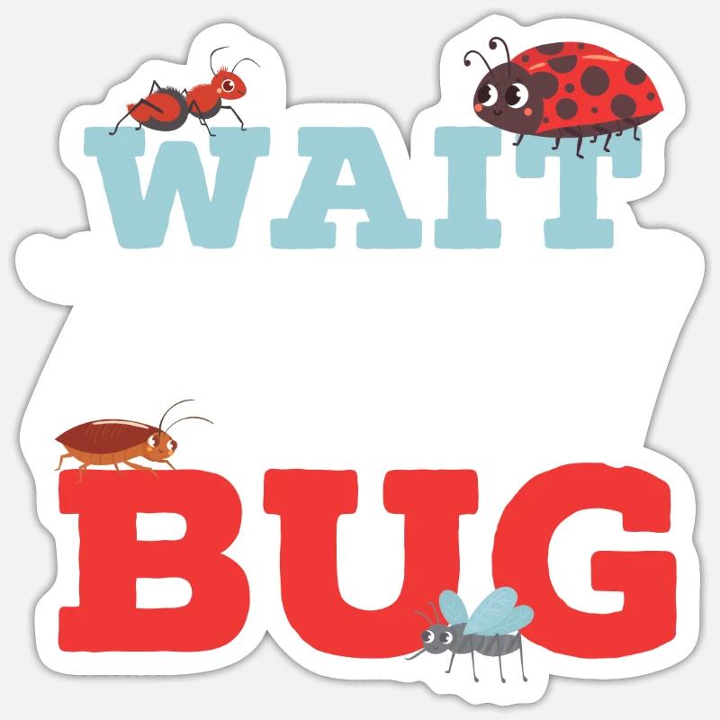 Wait There's A Bug Entomology Insect Ladybug Sticker size S (10 x 10 cm)