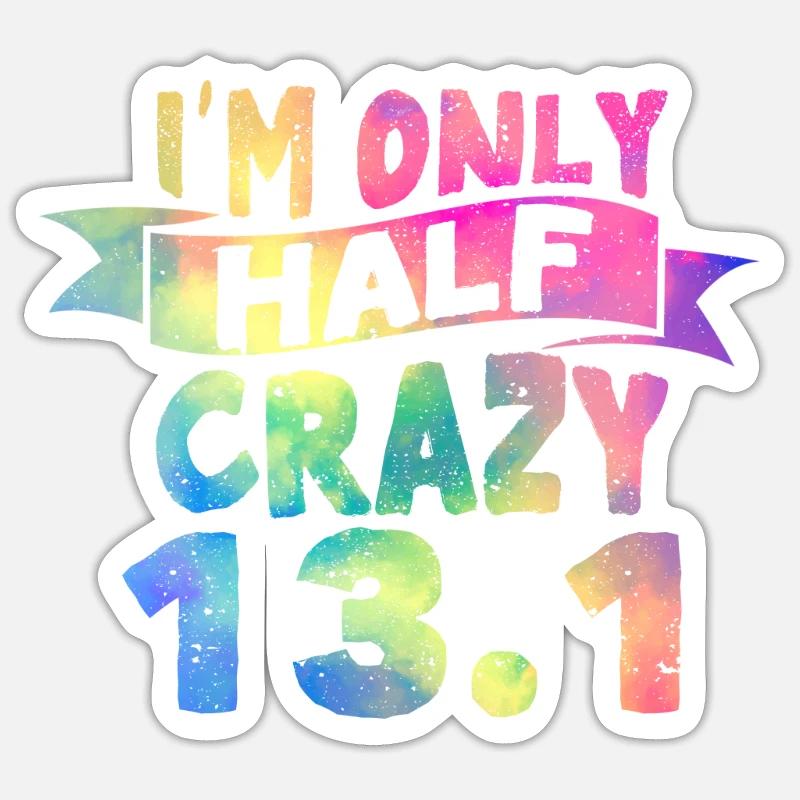 Funny Running Lovers I'm Only Half Crazy 13.1 Half - Sticker size S (10 x 10 cm) - white matte