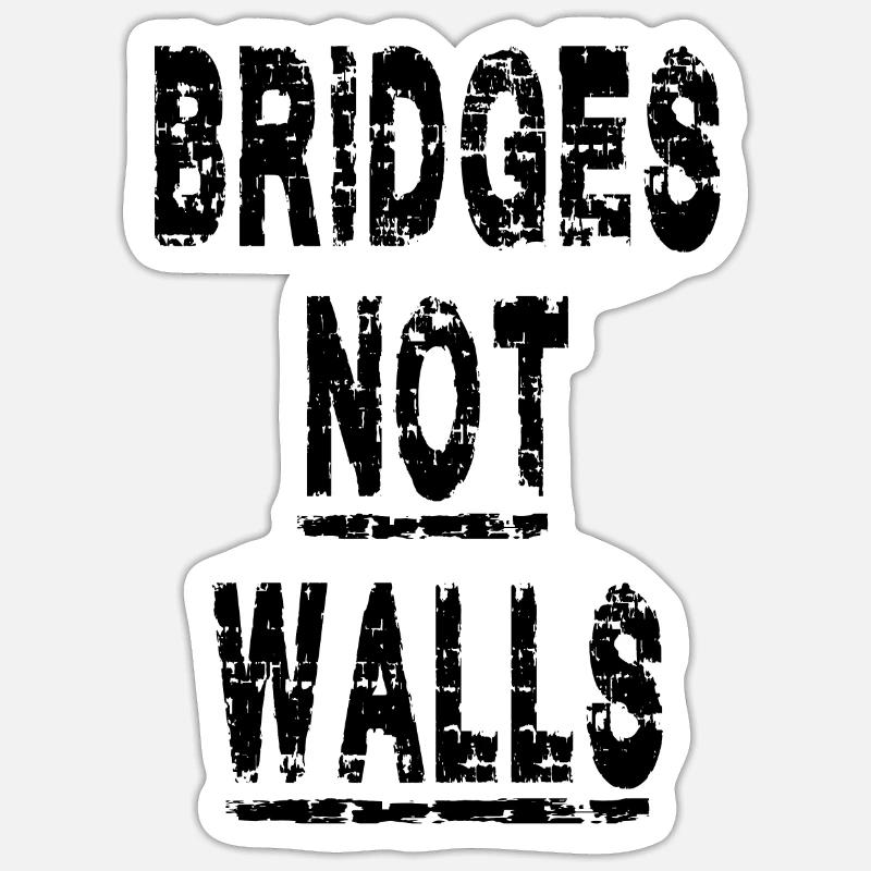 Bridges not Walls Demonstration Demo Sticker size S (10 x 10 cm)