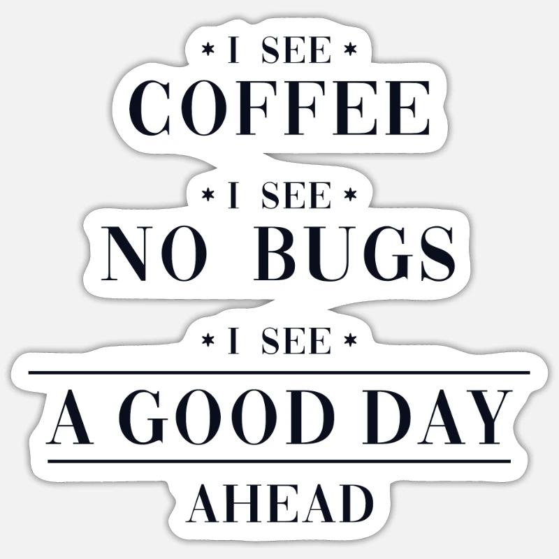 Coffee No Bugs Good Day Developer Coder Sticker Größe S (10 x 10 cm)