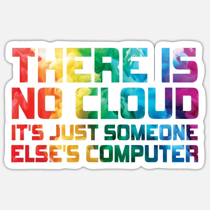 Il n’y a pas de nuage, c’est juste celui de quelqu’un d’autre - Sticker taille S (10 x 10 cm) - blanc mat