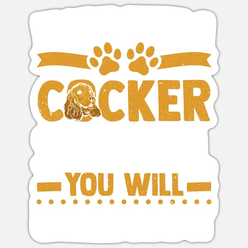 If You Have A Cocker Spaniel You Will Understand - Sticker size S (10 x 10 cm) - white matte