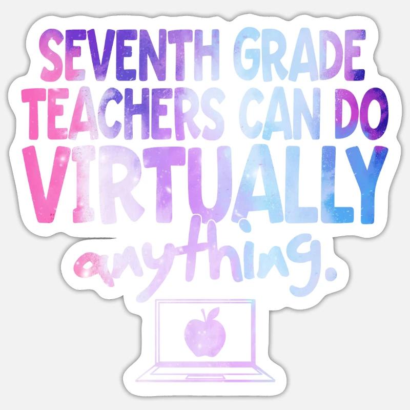 Seventh Grade Teachers Can Do Virtually Anything Sticker size S (10 x 10 cm)
