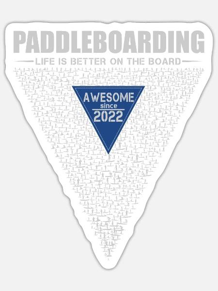 Life is better on the board, SUP 2022 - Sticker Größe S (10 x 10 cm) - Mattweiß