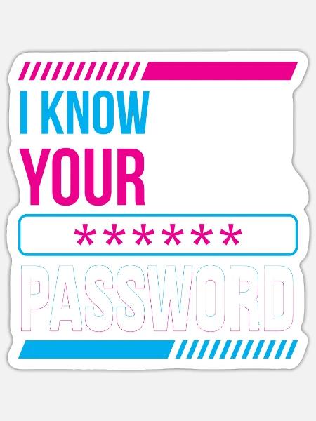 Ich Kenne Ihr Passwort Hacker Cybersecurity Hack - Sticker Größe S (10 x 10 cm) - Mattweiß