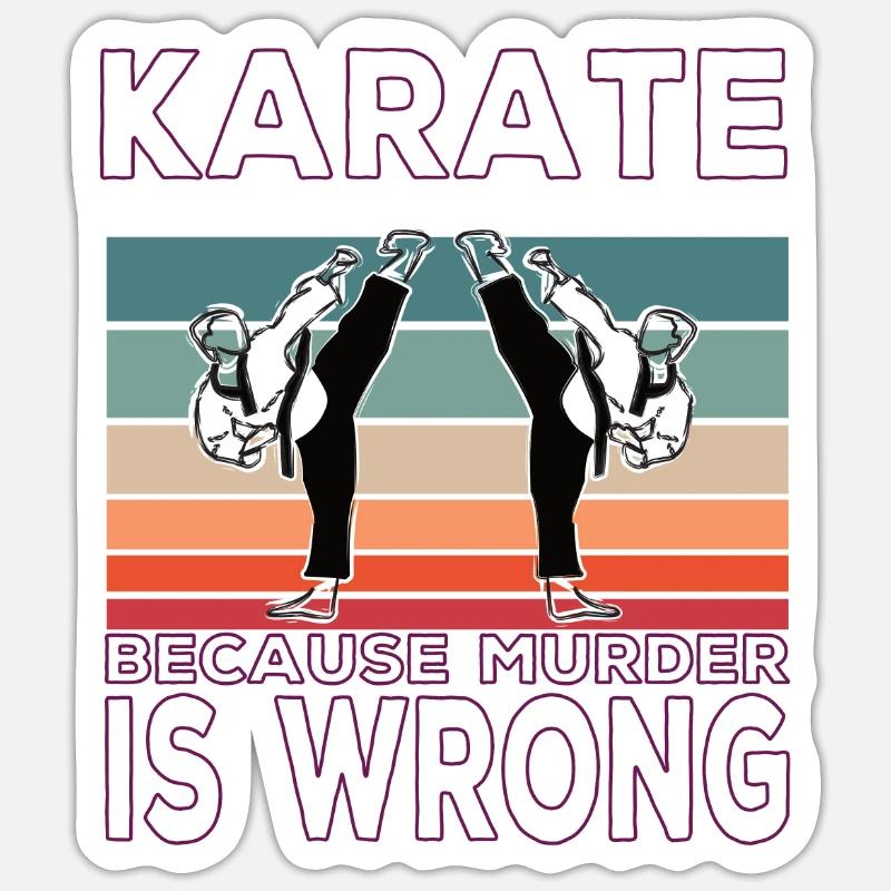 Karate Because Murder is Wrong Karate Spruch Sticker Größe S (10 x 10 cm)