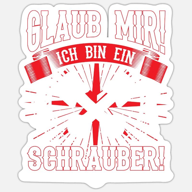 Glaub mir Ich bin ein schrauber Sticker Größe S (10 x 10 cm)