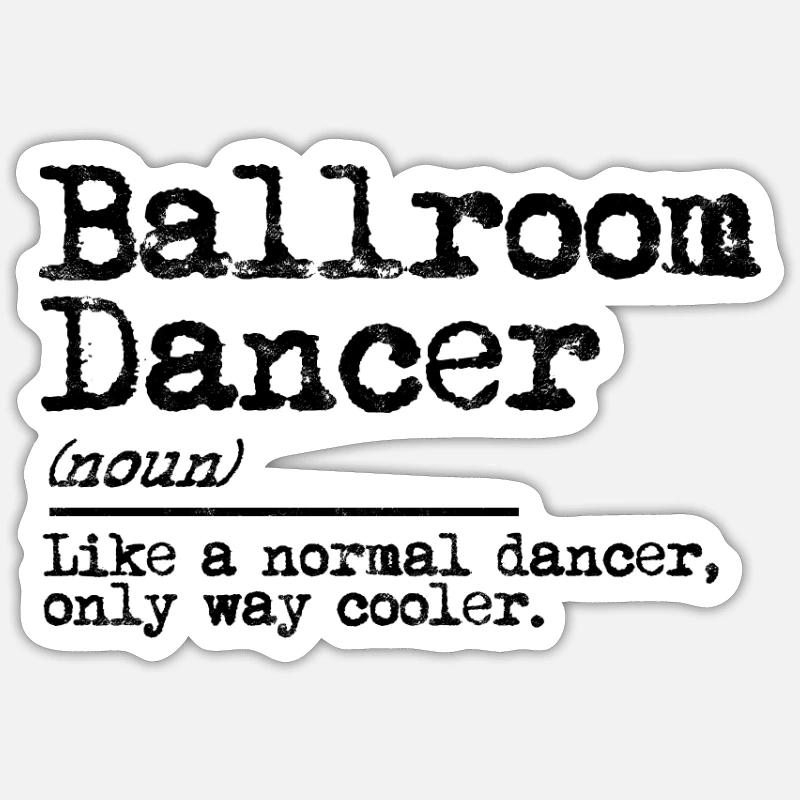 Gesellschaftstänzer wie ein normaler Tänzer Sticker Größe S (10 x 10 cm)