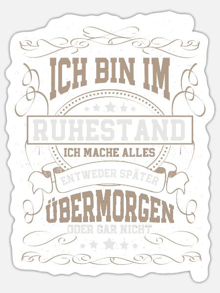 Ich bin im Ruhestand Rentner - Sticker Größe S (10 x 10 cm) - Mattweiß