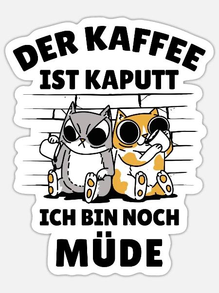 Kaffeetrinker Morgenmuffel Kaffeeliebhaber Katze - Sticker Größe S (10 x 10 cm) - Mattweiß