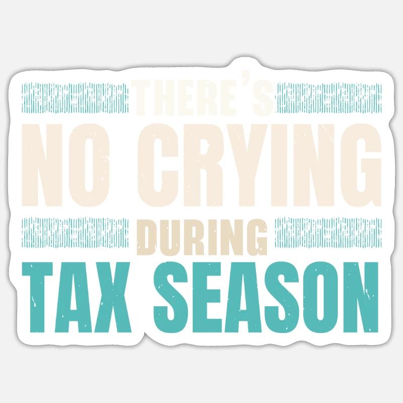 In der Steuersaison wird nicht geweint Steuerberat Sticker Größe S (10 x 10 cm)