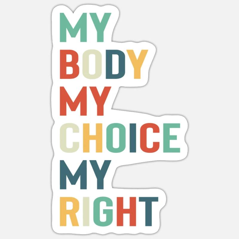 Mon corps Mon choix Mon droit - Sticker taille S (10 x 10 cm) - blanc mat