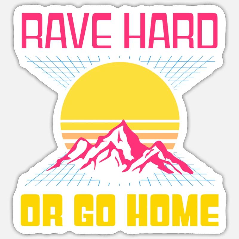 EDM Rave Techno 80s Rave Hard oder Go Home Sticker Größe S (10 x 10 cm)