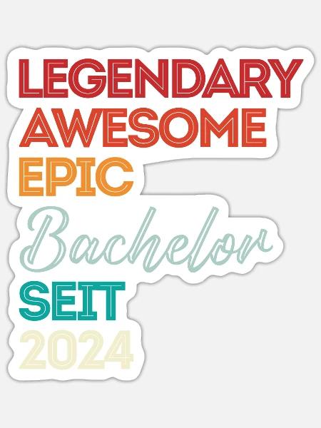 Bachelor 2024 Legendary Awesome Epic Seit 2024 - Sticker Größe S (10 x 10 cm) - Mattweiß