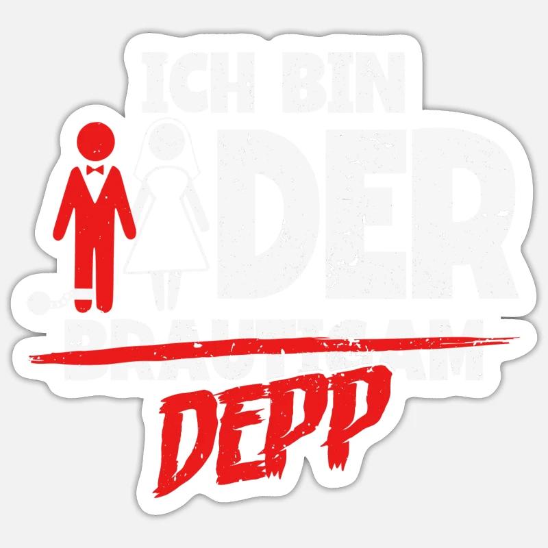 Ich bin der Depp Bräutigam - Sticker Größe S (10 x 10 cm) - Mattweiß