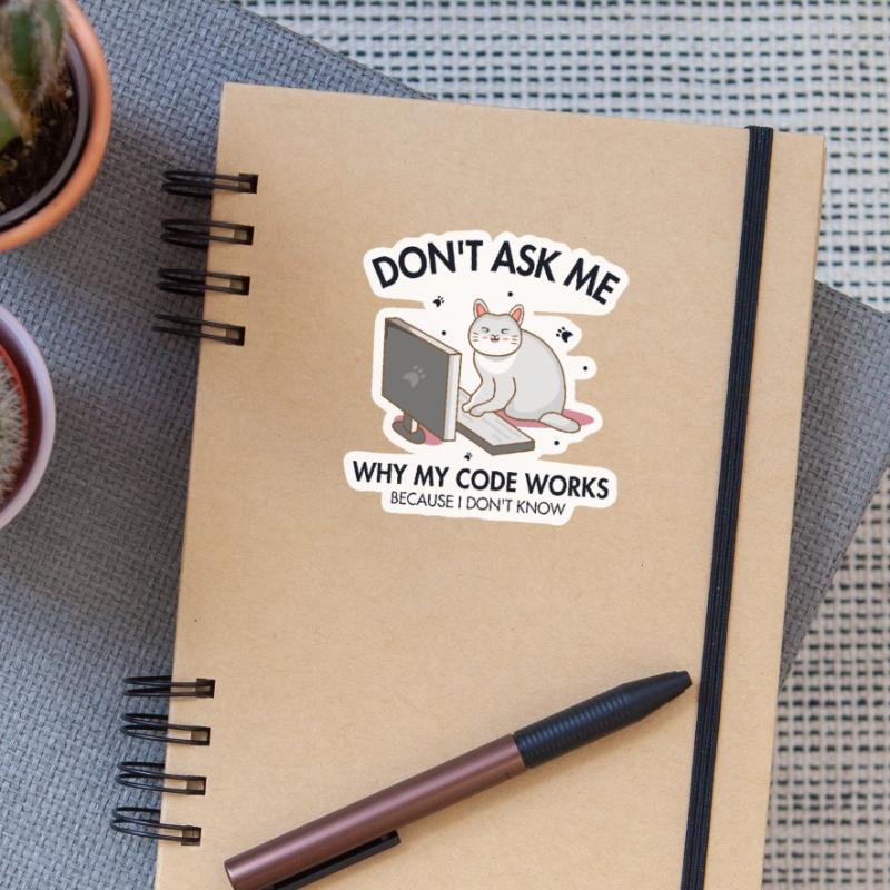 Don't ask me why my Code Works Developer Coder Sticker Größe S (10 x 10 cm)