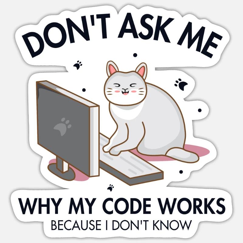 Don't ask me why my Code Works Developer Coder Sticker Größe S (10 x 10 cm)