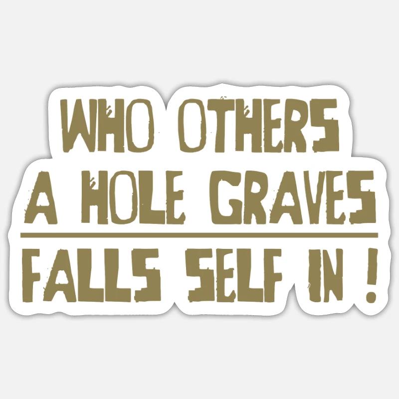 Denglisch Wer andern eine Grube gräbt - Sticker Größe S (10 x 10 cm) - Mattweiß