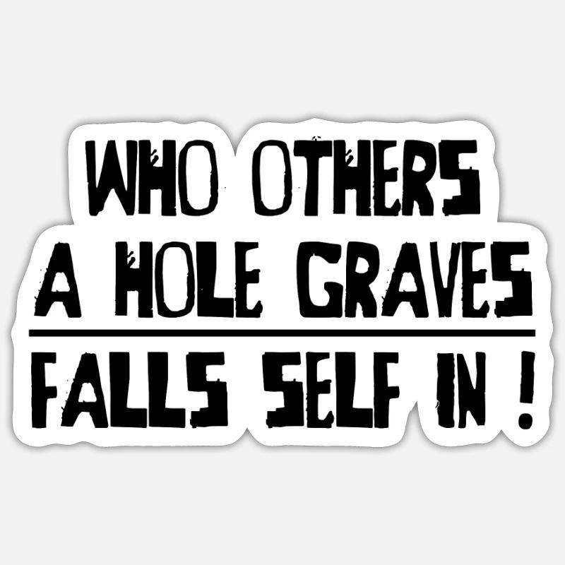 Denglisch Wer andern eine Grube gräbt - Sticker Größe S (10 x 10 cm) - Mattweiß